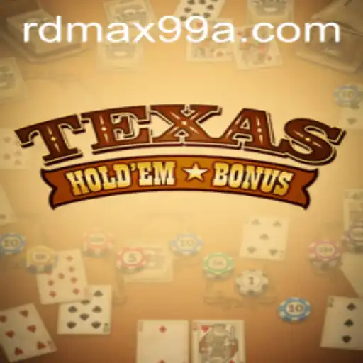 Exploring Texas Hold'em Bonus and RD MAX99: An In-Depth Guide